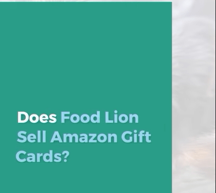 Does Food Lion sell Amazon gift cards